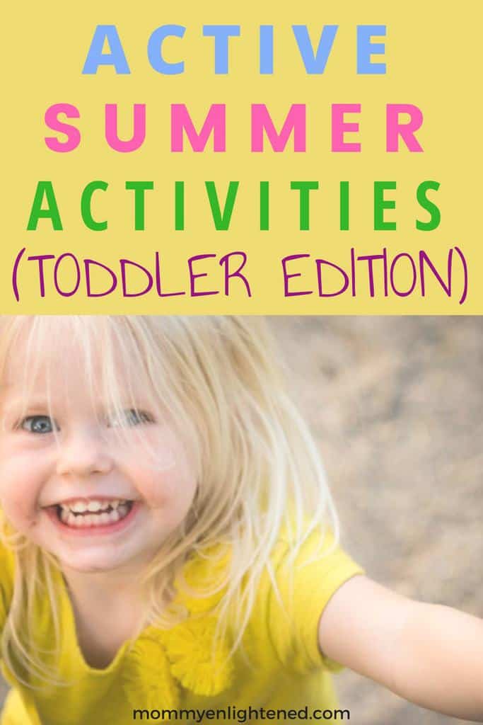 We all know how toddlers can keep going like an energizer bunny. Here are some awesome summer activities that are ACTIVE and can help your littles get some of that energy out! These are great activities for the outdoors during summer, so go and have fun doing something!