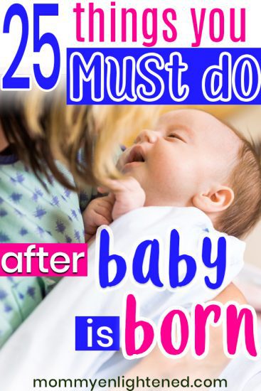 25 things to do after your baby is born. Here are some necessary tasks that should be completed after labor and delivery of your newborn. Congrats on being a new mom! #mommyenlightened #newmom #motherhood #baby