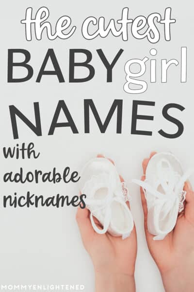 Best Baby Girl Names with Nicknames (includes meanings + origin)